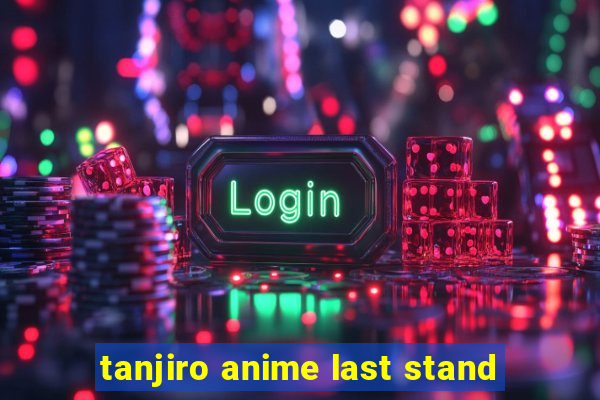 tanjiro anime last stand